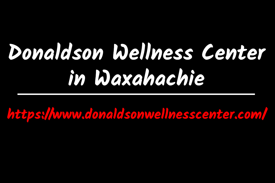 Donaldson Wellness Center in Waxahachie